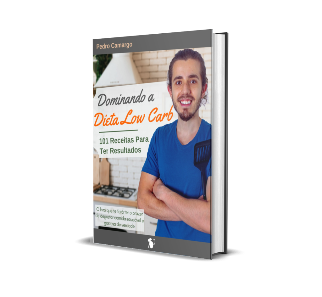 Dominando a Dieta Low Carb - 101 Receitas para Ter Resultados