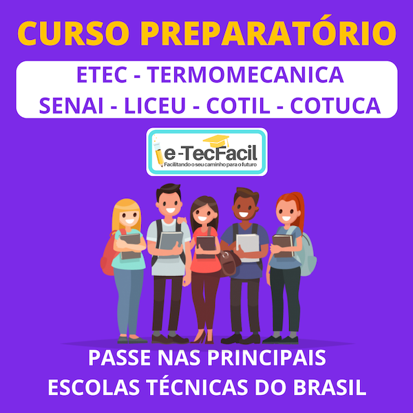CURSO PREPARATÓRIO - ETEC - TERMOMECANICA - SENAI - LICEU - COTUCA - COTIL