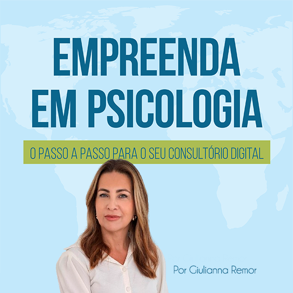 Empreenda em Psicologia: O passo a passo para o seu consultório digital