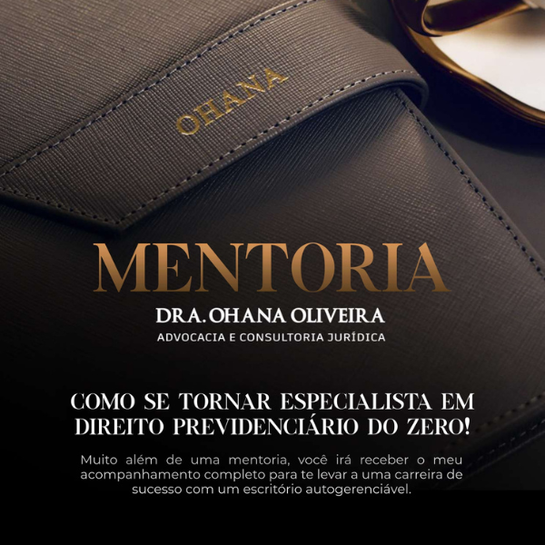 Mentoria Dra. Ohana Oliveira: Como se tornar Especialista em Direito Previdenciário do Zero!