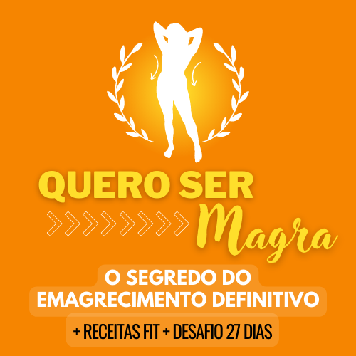 Quero Ser Magra - O Segredo do Emagrecimento Definitivo