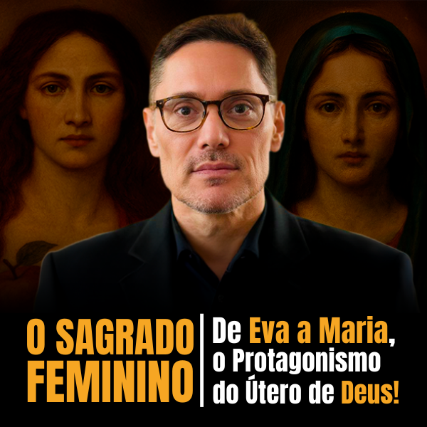 CURSO: O Sagrado Feminino: de Eva a Maria, o Protagonismo do Útero de Deus!