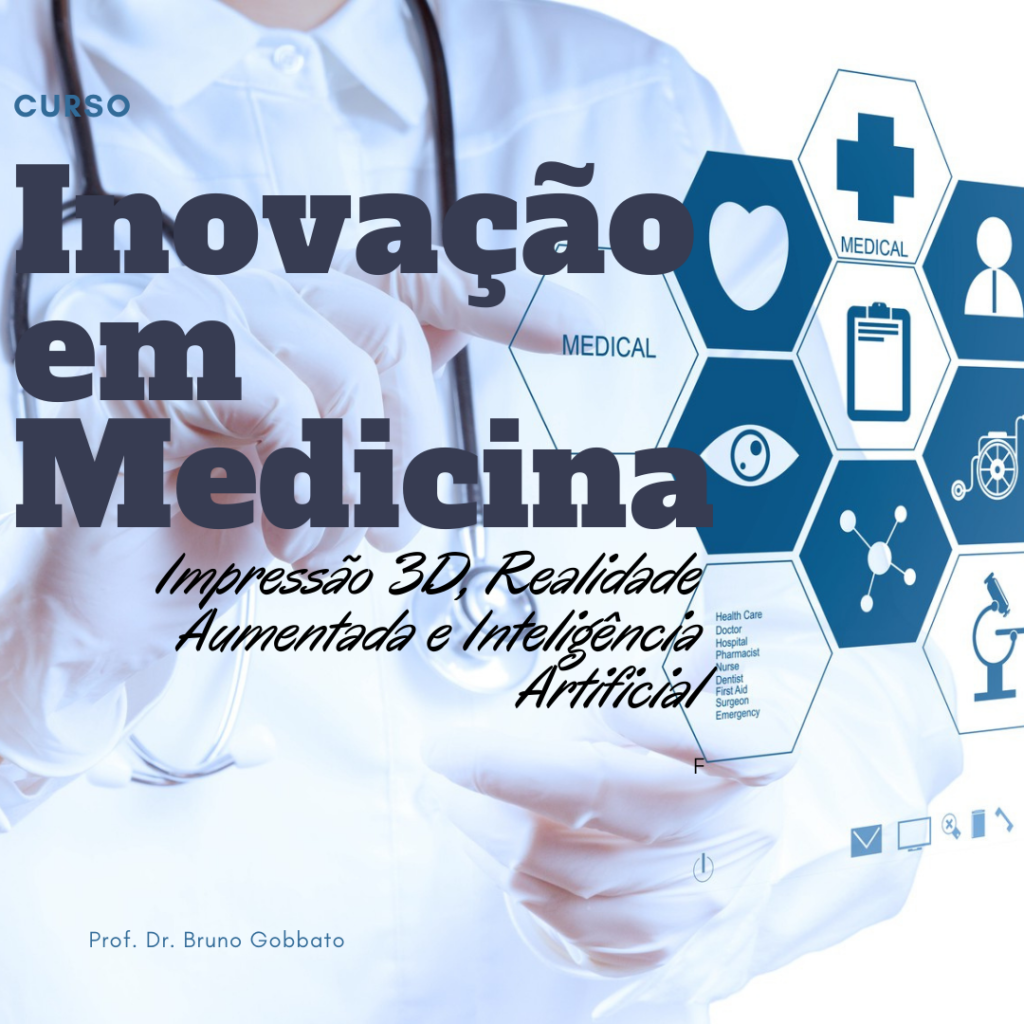 Curso Online de Inovação em Medicina - Impressão 3D, Realidade Aumentada e Inteligência Artificial
