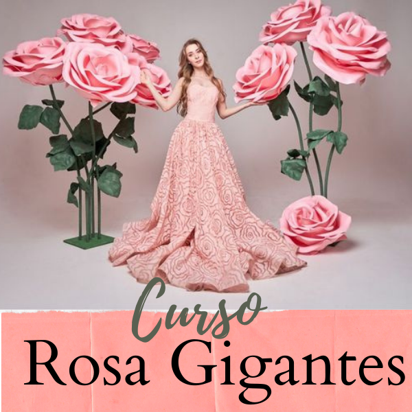 Curso Como fazer Rosas Gigantes para Decoração de Eventos