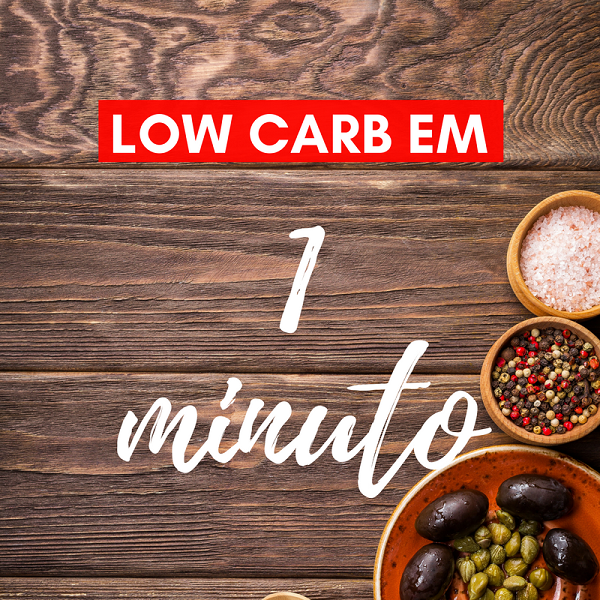 Low Carb em 1 Minuto - Receitas para Emagrecer