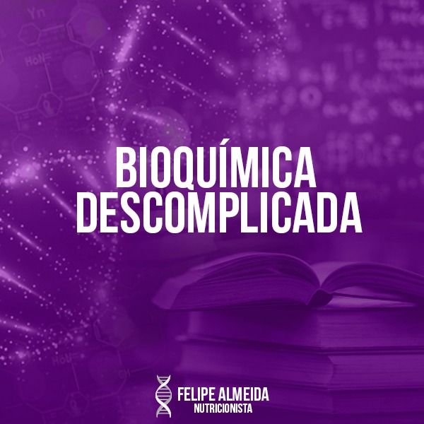 Bioquímica Descomplicada Módulo 1: Introdução ao Metabolismo e Prática