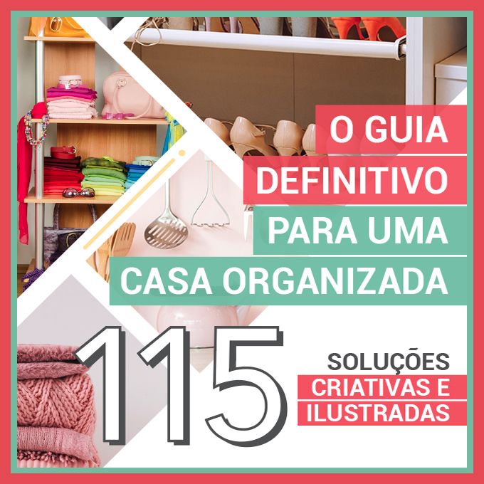 O Guia Definitivo para uma Casa Organizada