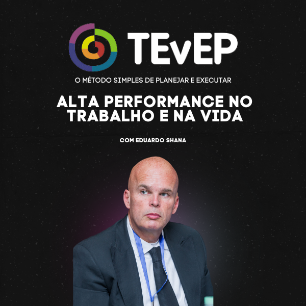 Alta Performance no Trabalho e na Vida com TEvEP