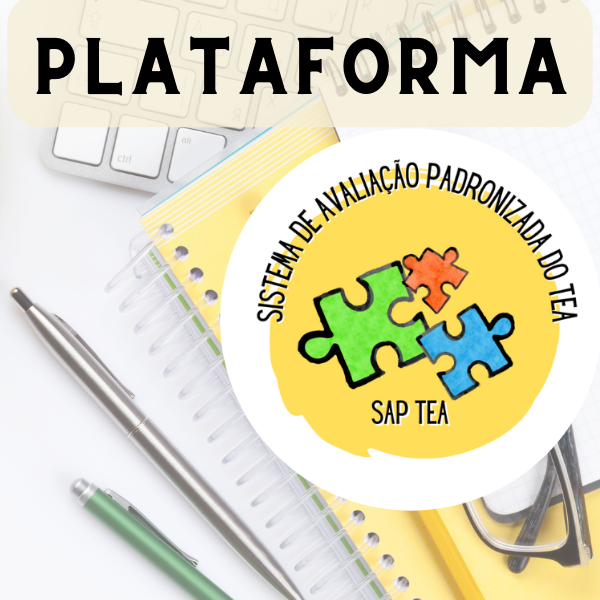 SISTEMA DE AVALIAÇÃO PADRONIZADA DO TEA - SAP TEA