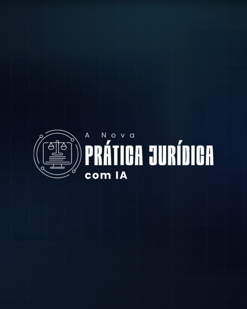 A Nova Prática Jurídica com IA