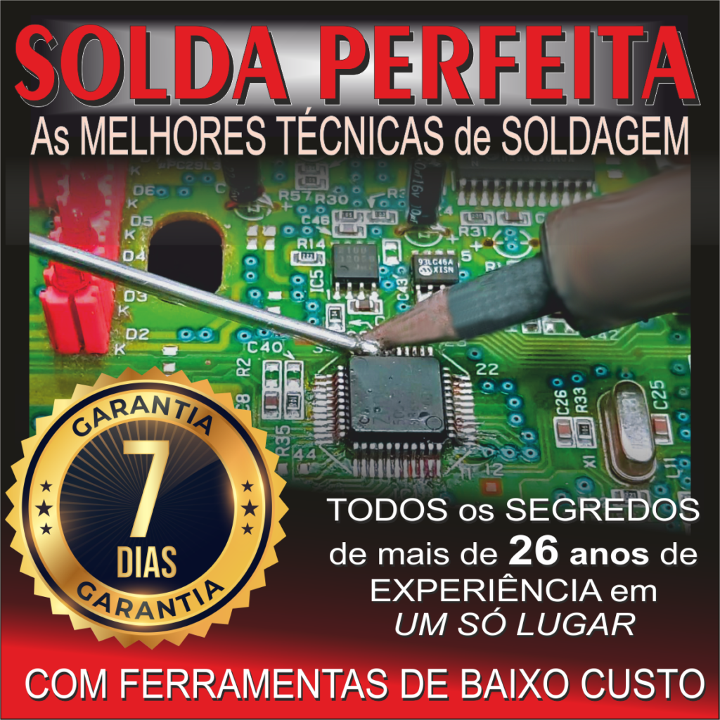 VídeoCurso SOLDA PERFEITA - AS MELHORES TÉCNICAS de SOLDAGEM DE PLACAS ELETRÔNICAS com FERRAMENTAS DE BAIXO CUSTO