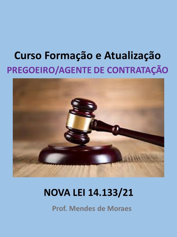 CURSO FORMAÇÃO E ATUALIZAÇÃO DE PREGOEIRO/AGENTE DE CONTRATAÇÃO - CURSO COMPLETO DE LICITAÇOES LEI 14.133/21