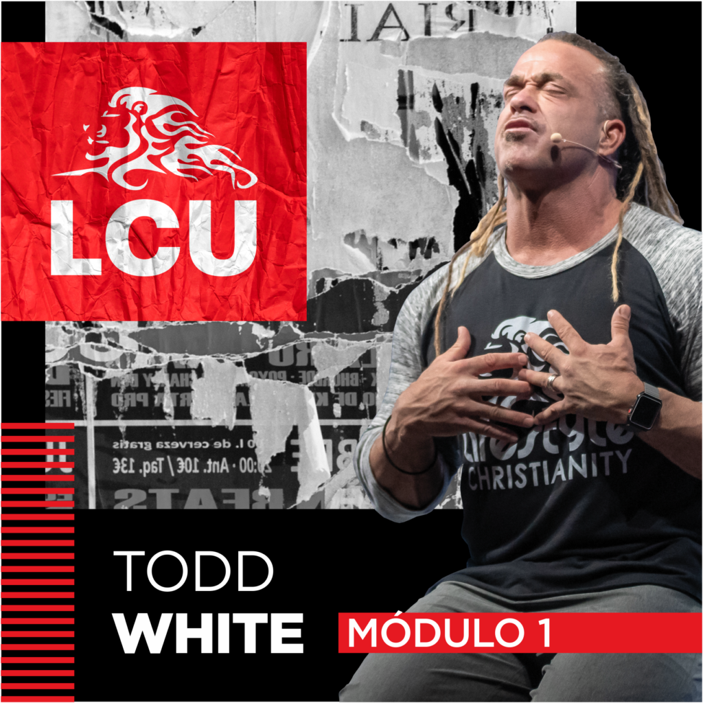 Curso com Todd White | Universidade Lifestyle Christianity no Brasil | LCU Módulo 1