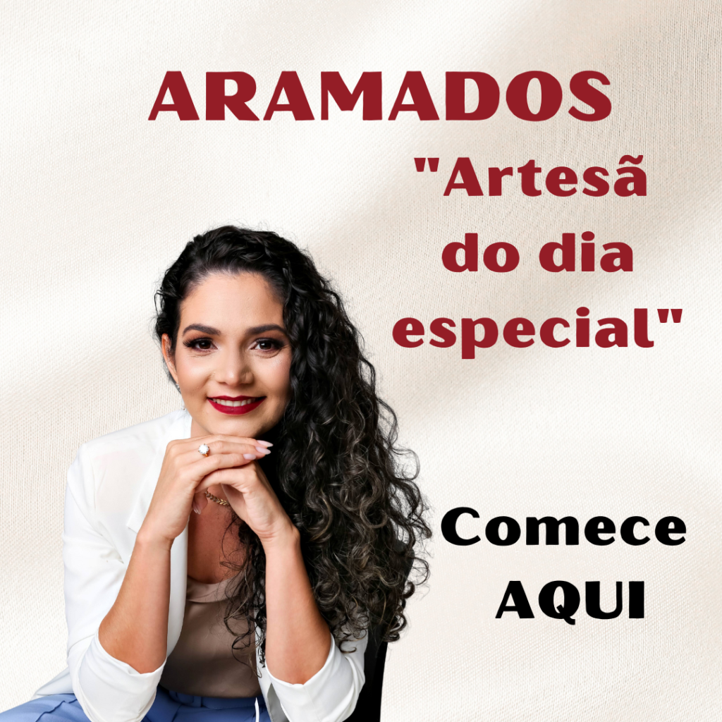 Curso ARAMADOS - Artesã do dia especial