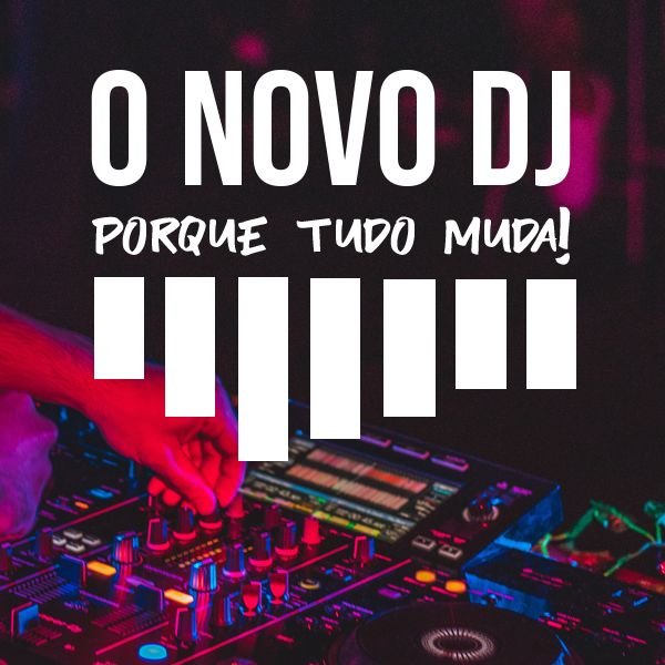O NOVO DJ