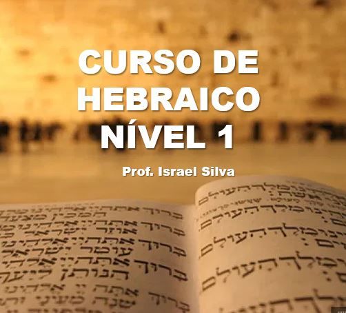 Curso de Hebraico Bíblico Módulo Bereshit - Nível 1
